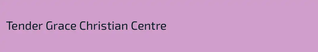 Tender Grace Christian Centre